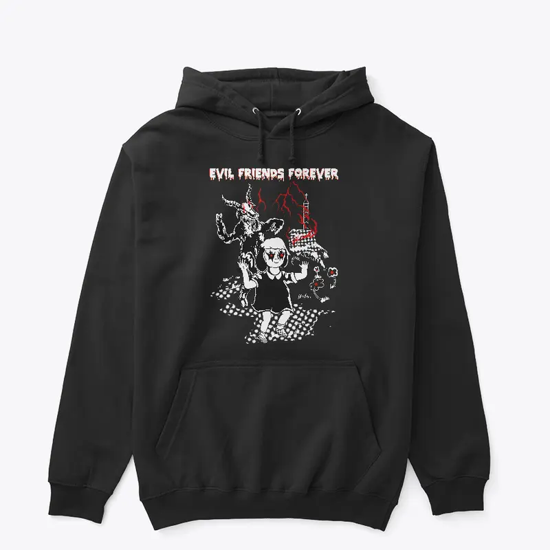 Evil Friends Forever Hoodie