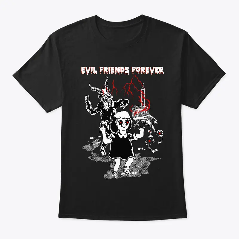 Evil Friends Forever T-Shirt