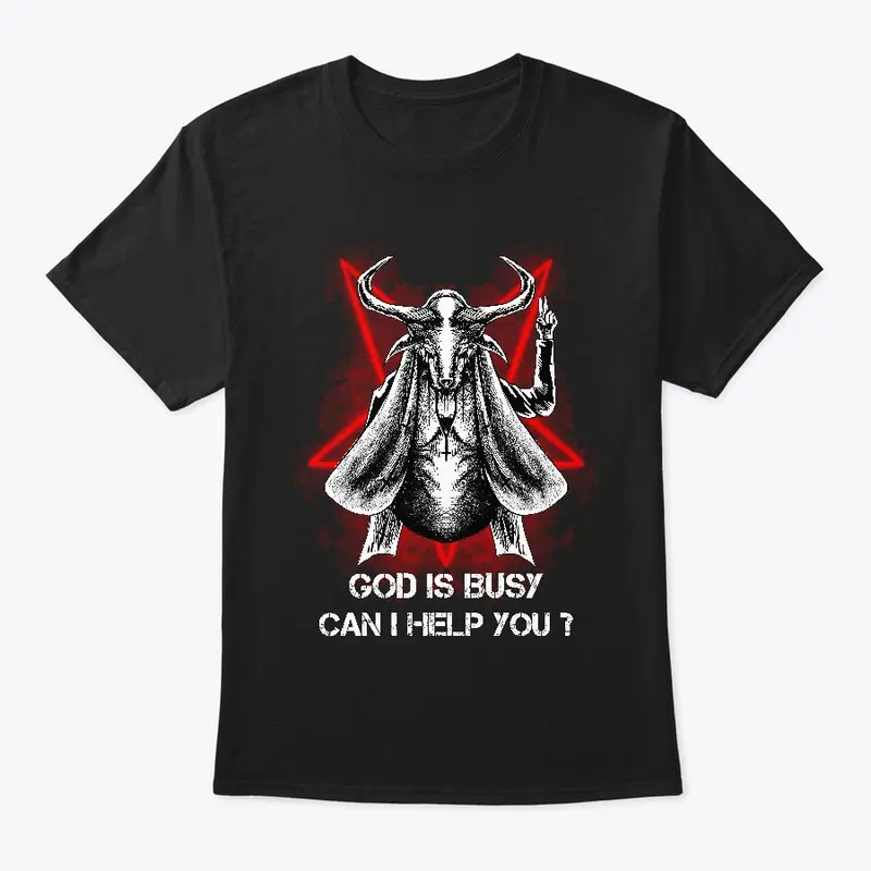 God Is Busy Can I Help You T-Shirt